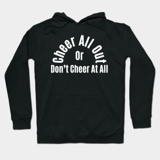 Cheer All Out Or Don’t Cheer At All Hoodie